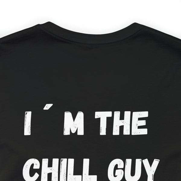 Jersey Short Sleeve Tee I I'M THE CHILL GUY I Back Print