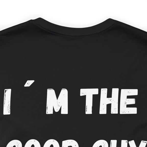 Jersey Short Sleeve Tee I I'M THE GOOD GUY I Back Print